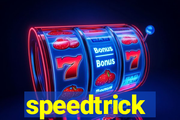 speedtrick