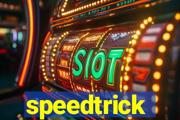 speedtrick
