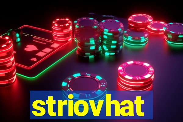 striovhat