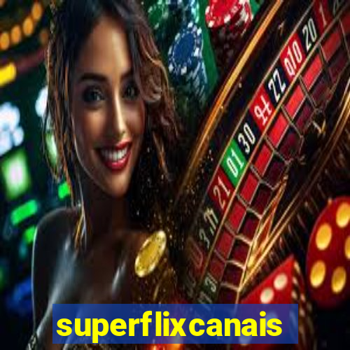 superflixcanais