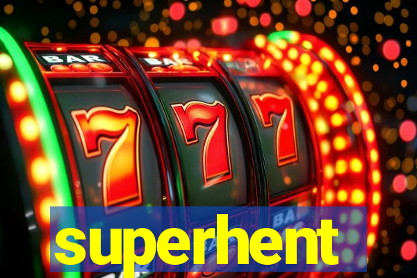superhent