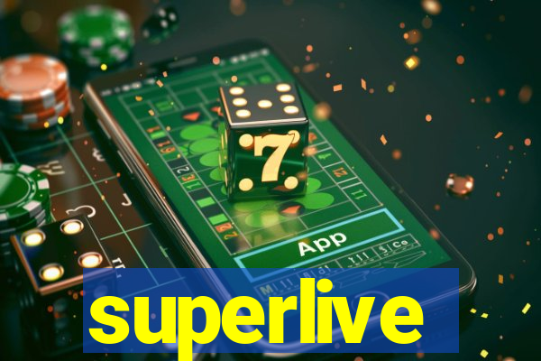 superlive