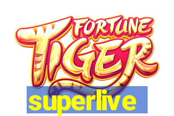 superlive