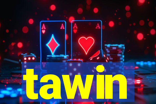 tawin