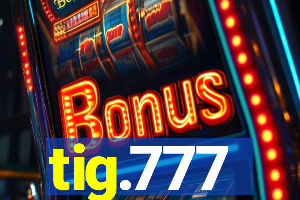 tig.777