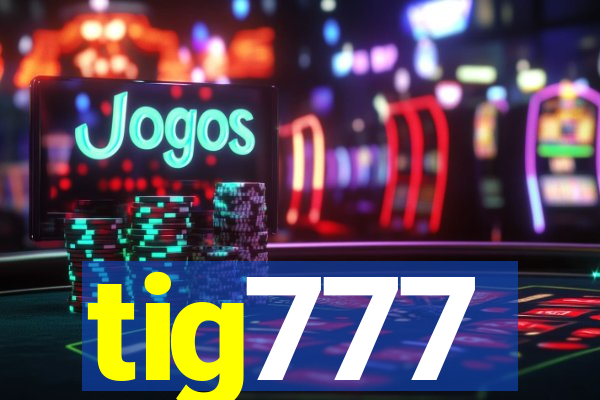tig777