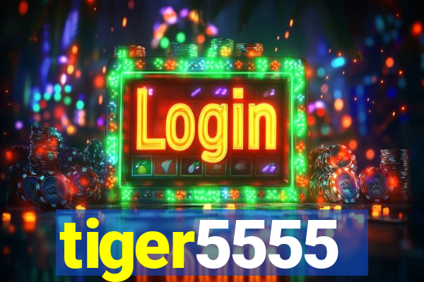 tiger5555