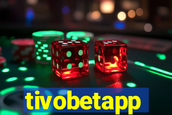 tivobetapp