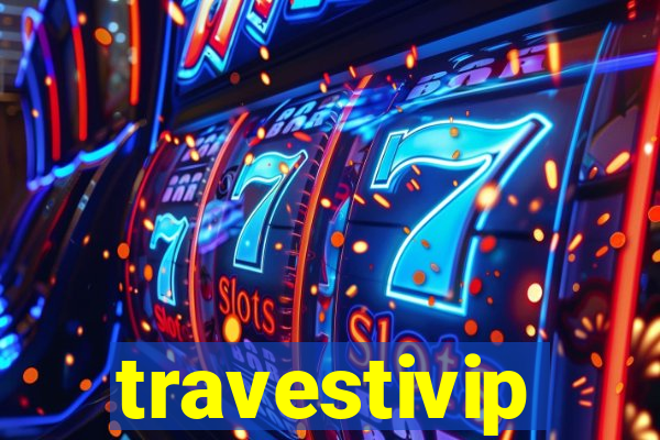 travestivip