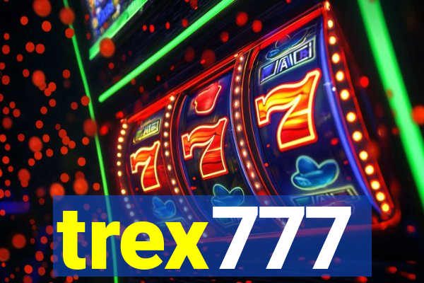 trex777