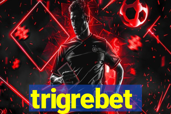 trigrebet
