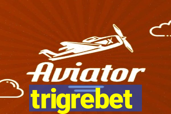 trigrebet