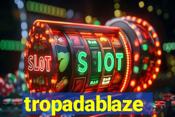 tropadablaze