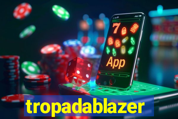 tropadablazer