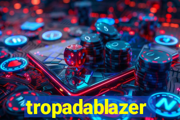 tropadablazer