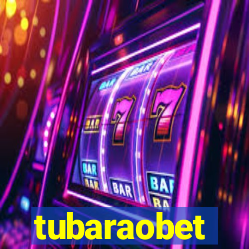 tubaraobet