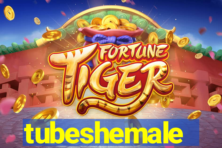 tubeshemale