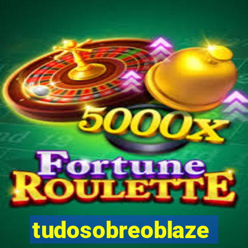 tudosobreoblaze