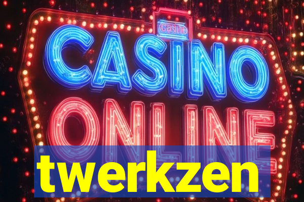 twerkzen