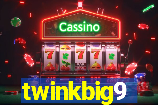 twinkbig9