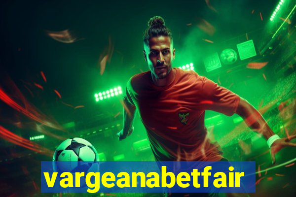 vargeanabetfair