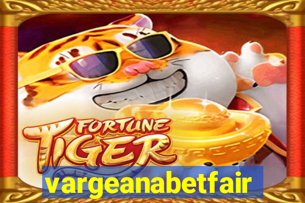 vargeanabetfair