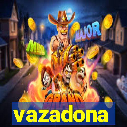 vazadona