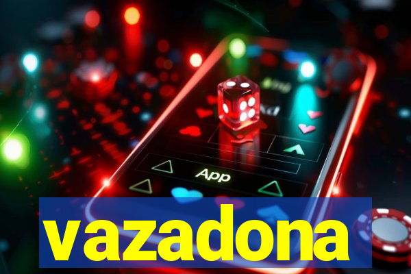 vazadona
