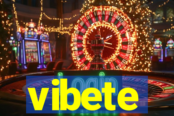 vibete