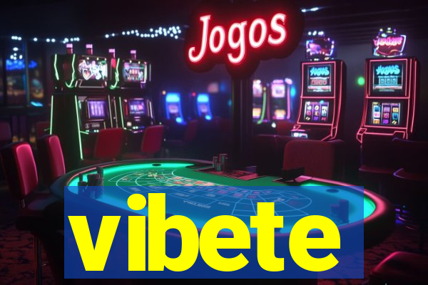 vibete