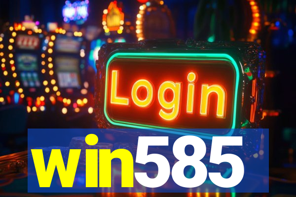 win585