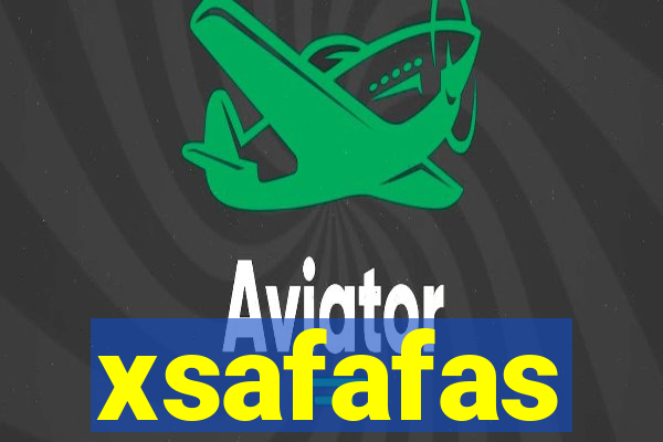 xsafafas