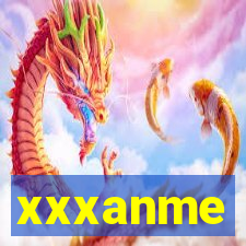 xxxanme
