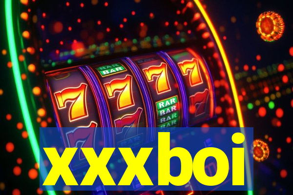 xxxboi