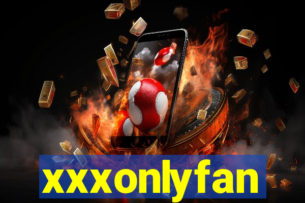 xxxonlyfan
