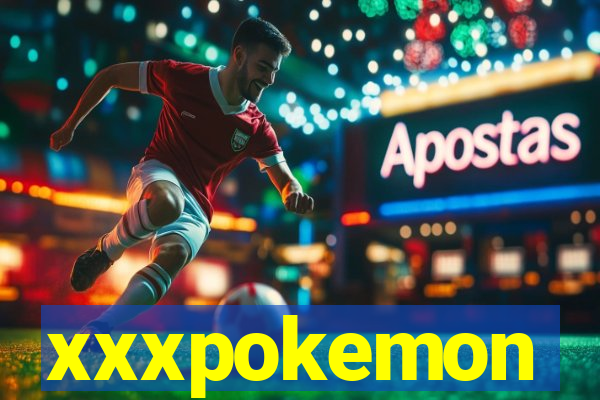 xxxpokemon