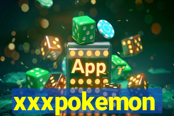 xxxpokemon