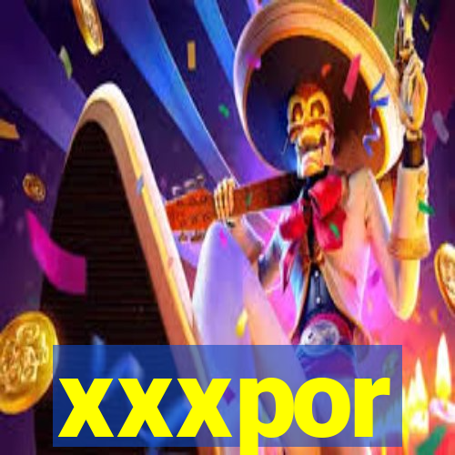 xxxpor