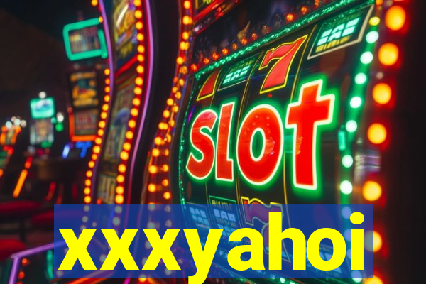 xxxyahoi
