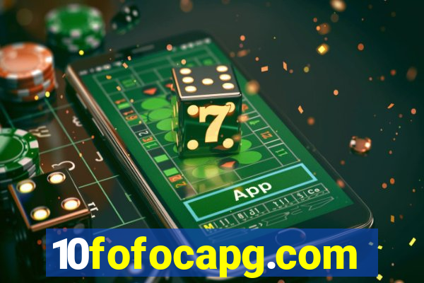 10fofocapg.com