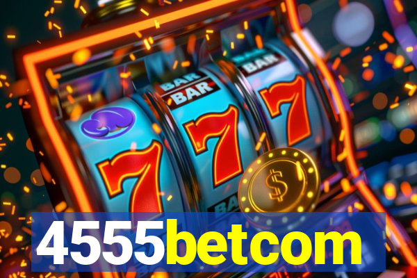 4555betcom
