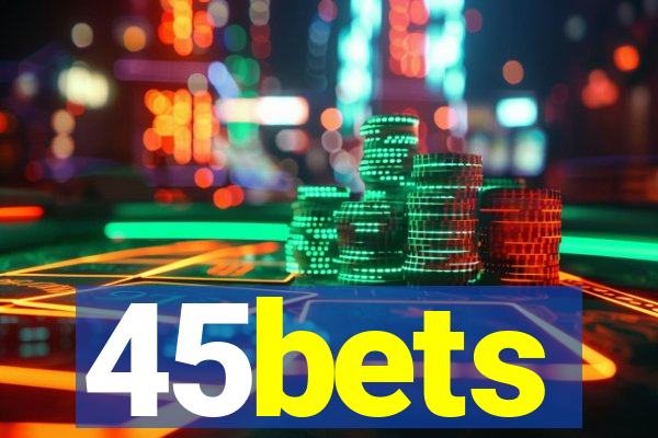 45bets
