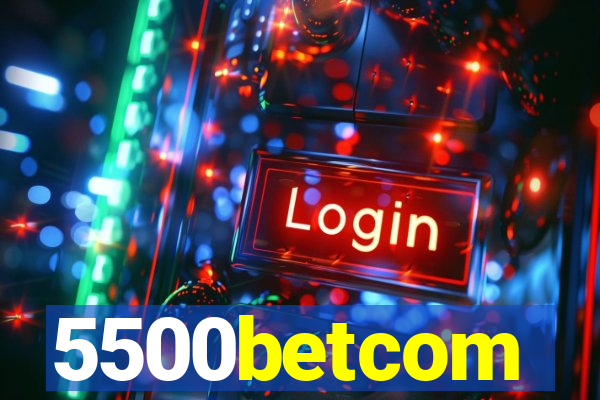 5500betcom