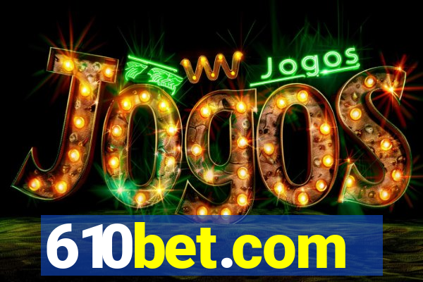 610bet.com