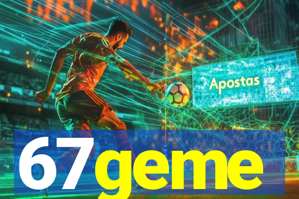 67geme