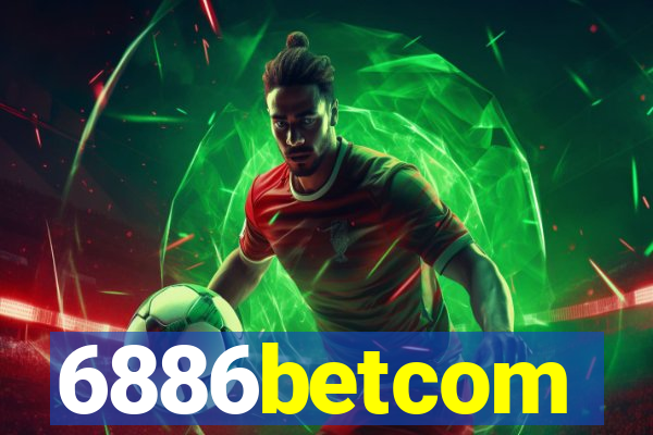 6886betcom