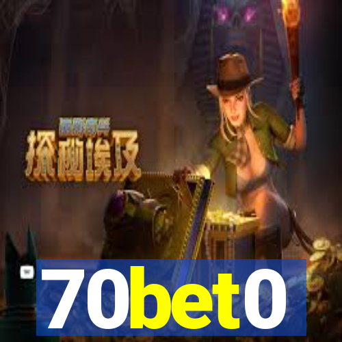 70bet0