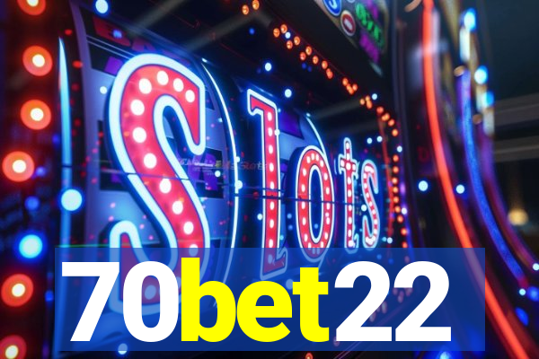 70bet22