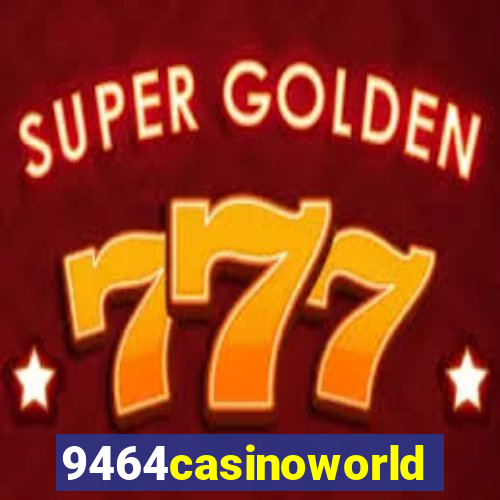 9464casinoworld
