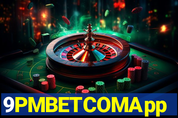 9PMBETCOMApp